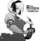 【Fan Art】The REISEN-Vindictive-