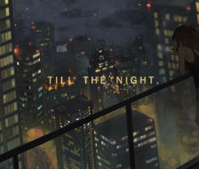 TILL THE NIGHT-原创都市
